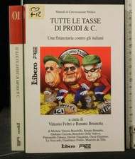 MANUALI DI COVERSAZIONE POLITICA 10. TUTTE LE TASSE DI PRODI & C. AA.VV. Libero.
