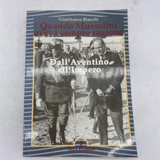 GIANFRANCO BIANCHI - QUANDO MUSSOLINI AVEVA SEMPRE RAGIONE - VITA E PENSIERO