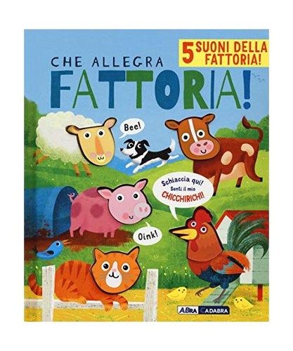 Che allegra fattoria libro - che, fattoria!
