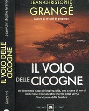 Il volo delle cicogne. . Grangé Jean-Christophe. 2003. .