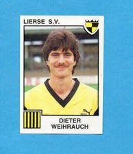 BELGIO-FOOTBALL 85-PANINI-Figurina n.179- WEIHRAUCH -LIERSE-Recuperata