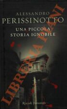 PERISSINOTTO Alessandro -  Una piccola storia ignobile. (3-44030)