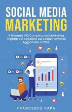 LIBRO SOCIAL MEDIA MARKETING PER ECCELLERE SU FACEBOOK INSTAGRAM FRANCESCO PAPA