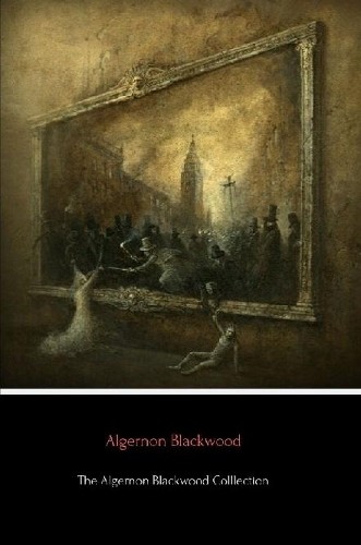 Algernon blackwood the - algernon,