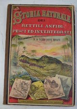 Storia naturale dei rettili, anfibi, pesci ed invetebrati. Seconda edizione...