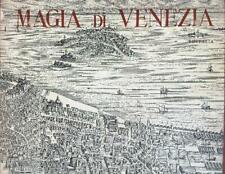 MAGIA DI VENEZIA ZORZI ALVISE - VALERI DIEGO EDITALIA 1971  RILEGATO