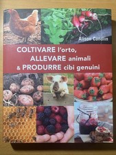 Coltivare l'orto, allevare animali & produrre cibi genuini - Candin