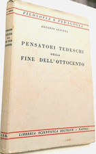 A.Aliotta PENSATORI TEDESCHI DELLA FINE DELL'OTTOCENTO Libreria Scientifica 1950