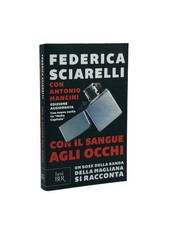 Con il Sangue agli Occhi Edizione Aggiornata - Sciarelli  Mancini - Rizzoli 2019
