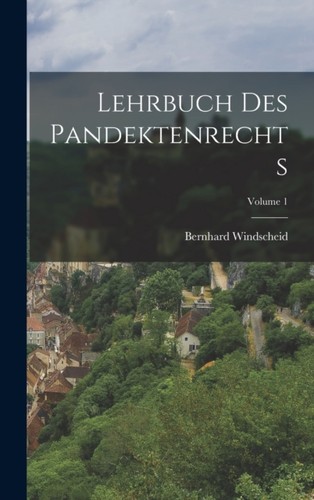Windscheid lehrbuch des - windscheid,