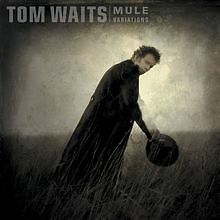 Mule Variations von Waits,Tom