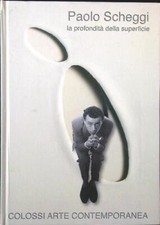 PAOLO SCHEGGI. LA PROFONDITA' DELLA SUPERFICIE COLOSSI DANIELE