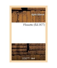 Flossette, Agnès Giberne