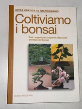 COLTIVIAMO I BONSAI - GUIDA PRATICA AL GIARDINAGGIO #7 - DONNA MODERNA