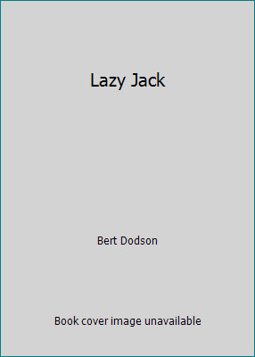 Lazy jack bert dodson - jack, by
