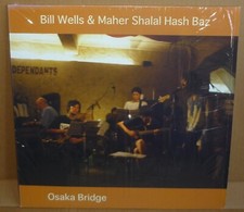BILL WELLS & MAHER SHALAL HASH BAZ  Osaka Bridge LP KARAOKE KALK 2006 GER orig