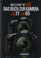 Sony Alpha 77 / Alpha 65: Das