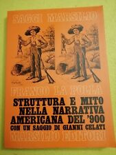 Struttura e mito nella narrativa americana del 900. F. La Polla. Marsilio Ed. 