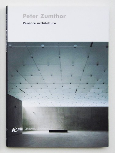 Peter zumthor pensare - zumthor, |