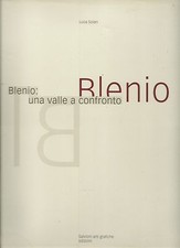 Solari - Blenio: Una Valle a confronto - Salvioni Bellinzona 1998 Canton Ticino