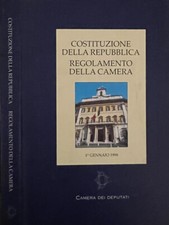 Costituzione della Repubblica. Regolamento della camera. Segreteria Generale Cam