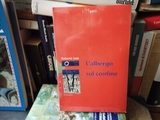 ROBERTO JOOS L'ALBERGO SUL CONFINE LIBRERIA EDITRICE GORIZIANA