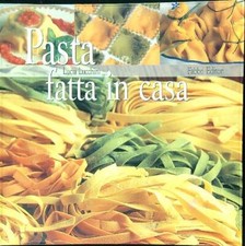 PASTA FATTA IN CASA LUCCHINI LUCIA FABBRI EDITORE 2000  BROSSURA