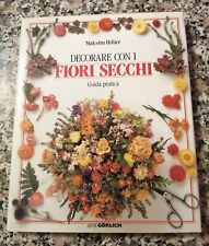 DECORARE CON I FIORI SECCHI guida Pratica Autore Hillier Editore Gorlich Faidate