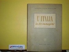 L 2.948 LIBRO TOURING CLUB ITALIANO L'ITALIA IN 300 IMMAGINI DEL 1956