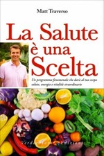 LIBRO LA SALUTE È UNA SCELTA