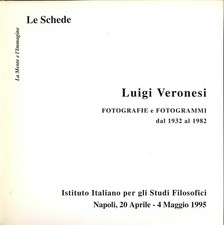 Luigi Veronesi. Fotografie e fotogrammi dal 1932 al 1982
