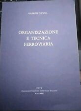 Vicuna ORGANIZZAZIONE E TECNICA FERROVIARIA ed. CIFI 1986