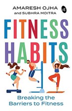 Fitness Habits: Breaking the Barrier..., Moitra, Subhra