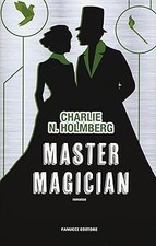 Master magician Holmberg, Charlie N. and Scarsella, M.