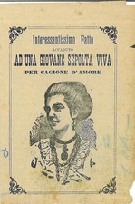 GIOVANE SEPOLTA VIVA... Testo per Cantastorie. Tip. Pennaroli, 1889, Fiorenzuola