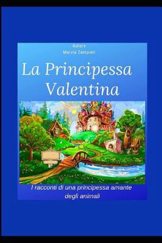 Principessa valentina i - valentina:,