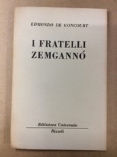 Libro - GONCOURT Edmondo de - I FRATELLI ZEMGANNO'.
