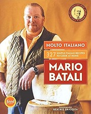 Molto Italiano: 327 Simple Italian Recipes to Cook at Home by Batali, Mario The