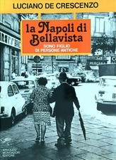 LA NAPOLI DI BELLAVISTA DE CRESCENZO LUCIANO MONDADORI 1990 