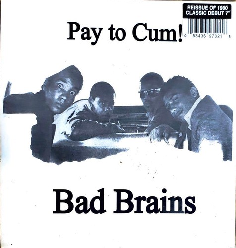 Bad brains pay cum - pay,
