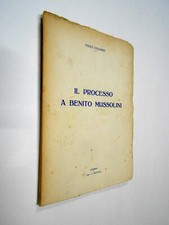 IL PROCESSO a BENITO MUSSOLINI paolo colombo 1950 cesena romanzo