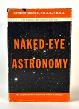 Naked - Eye Astronomy by Patrick Moore - The Amateur Astronomer's Library - 1965