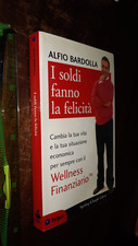 LIBRO: I soldi fanno la felicità. Cambia per sempre la tua vita Alfio Bardolla
