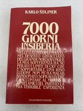 KARLO STAJNER - 7000 GIORNI IN SIBERIA - PIRONTI EDITORE