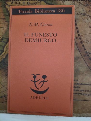 Funesto demiurgo m - il, e.m.cioran