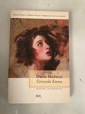 Libri Dacia Maraini - Cercando Emma. Gustave Flaubert E La Signora Bovary