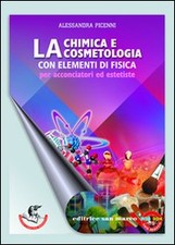 LA CHIMICA E COSMETOLOGIA CON ELEMENTI DI FISICA A.PICENNI SMARCO 9788884881113