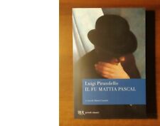IL FU MATTIA PASCAL - LUIGI PIRANDELLO - ALBERTO CASADEI - BUR RIZZOLI EDITORE