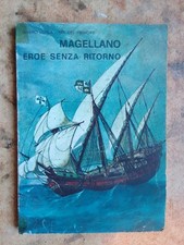 ' FUMETTO ' PIU' UNICO CHE RARO  : ' MAGELLANO  EROE SENZA RITORNO   '   !!!