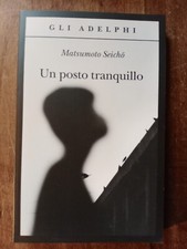Un posto tranquillo  di Matsumoto Seichō Adelphi, 2020